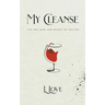 My Cleanse: The Red Wine & Black Ink Edition