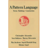 A Pattern Language: Towns, Buildings, Construction