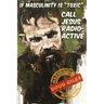 If Masculinity is 'Toxic' Call Jesus Radioactive