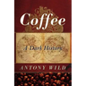 Coffee: A Dark History