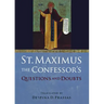 St. Maximus the Confessor's "Questions and Doubts"