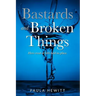 Bastards and Broken Things: Here creed or title held no place