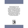 American Farmer'S New and Universal Handbook... or, An Improved and Complete Guide to the Treatment of Soils; the Operations of Productive Field Husba