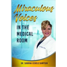 Miraculous Voices In The Medical Room