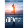 Yoga: Keeping It up: