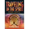 Traveling in the Spirit Made Simple