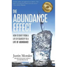The Abundance Effect: How to Shift from a Life of Scarcity to a Life of Abundance