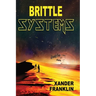 Brittle Systems: An ICF Story