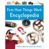 First How Things Work Encyclopedia: A First Reference Guide for Inquisitive Minds