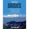 Wild Daisies: At the destination of the Toy Train in the dying days of the Raj -- A North Pointer's recollections of The School on the Hill