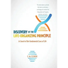 Discovery of the Life-Organizing Principle: In Search of the Fundamental Laws of Life