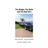 The Badge, The Balls and The Bull Sh-t