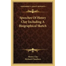 Speeches of Henry Clay Including a Biographical Sketch