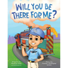 Will You Be There For Me?