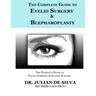 The Complete Guide to Eyelid Surgery & Blepharoplasty