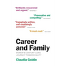 Career & Family: Women's Century-Long Journey Toward Equity