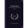 The Saga Library: Done Into English out of the Icelandic; Volume 4