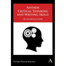 Anthem Critical Thinking and Writing Skills: An Introductory Guide
