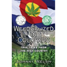 Weedgalized in Colorado: True Tales From The High Country