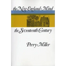The New England Mind: The Seventeenth Century