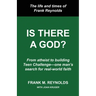 Is There a God?: The Life and Times of Frank Reynolds -- From atheist to building Teen Challenge--one man's search for real-world faith