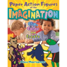 Paper Action Figures of the Imagination: Clip, Color and Create