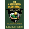 The Cheesehead Devotional: Hall of Fame Edition