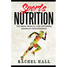 Sports Nutrition: The Base Manual For Obtaining Maximum Performance (Nutrition For Athletes, Nutrition Education, Nutritionist and Athlete Diet)