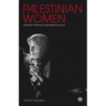 Palestinian Women: Narrative Histories and Gendered Memory