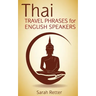 Thai: Travel Phrases for English Speakers: The most useful 1.000 phrases to get around when traveling in Thailand.