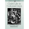 Child Life in Colonial Days