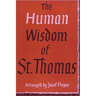 The Human Wisdom of St. Thomas: A Breviary of Philosophy from the Works of St. Thomas Aquinas