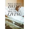 What Almost Dying Taught Me About Really Living