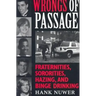 Wrongs of Passage: Fraternities, Sororities, Hazing, and Binge Drinking