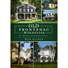 Old Frontenac Minnesota: Its History and Architecture