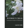 Without Child: Challenging the Stigma of Childlessness