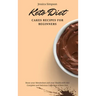 Keto Diet Cakes Recipes for Beginners: Boost your Metabolism and your Health with this Complete and Delicious Collection of Keto Diet