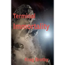 Terminal Immortality