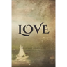 Love: The Ultimate Answer to the Meaning of Life