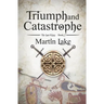Triumph and Catastrophe