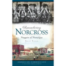 Remembering Norcross: Nuggets of Nostalgia