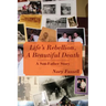 Life's Rebellion, A Beautiful Death: A Son-Father Story