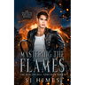 Mastering the Flames