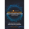 AWS Certified Cloud Practitioner Practice Tests 2022: 400 AWS Practice Exam Questions with Answers
