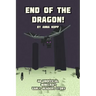 End of the Dragon!: An Unofficial Minecraft Story For Early Readers