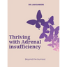 Thriving with Adrenal Insufficiency: Beyond the Burnout