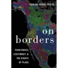 On Borders: Territories, Legitimacy, and the Rights of Place