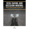 Risk Taking and Decision Making: How to Stack The Odds In Your Favor