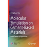 Molecular Simulation on Cement-Based Materials: From Theory to Application