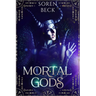 Mortal Gods